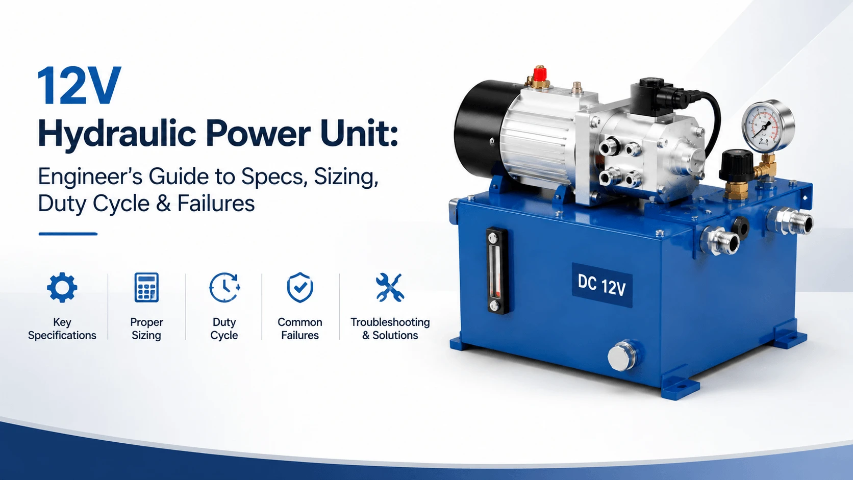 12V Hydraulic Power Unit- Engineer's Guide to Specs, Sizing, Duty Cycle & Failures